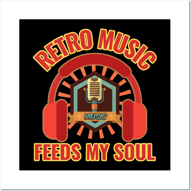 Retro Music Feeds My Soul For Music Lovers Wall Art by Green Gecko Creative